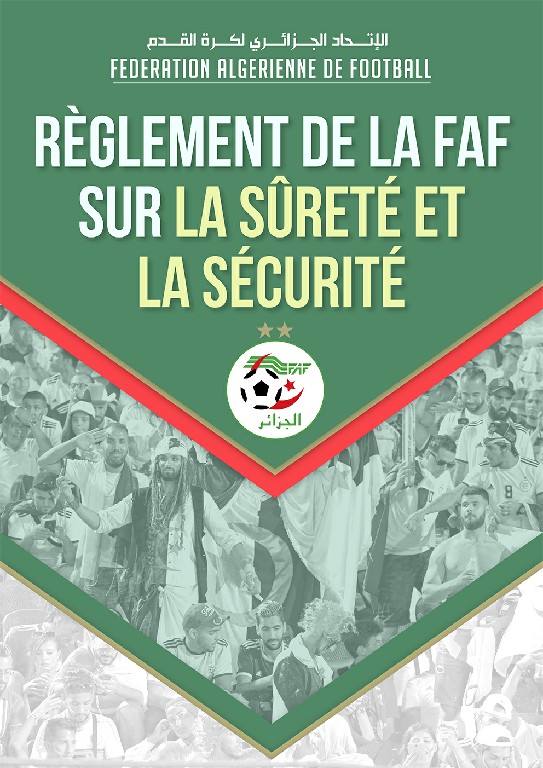 قوانين الأمن والسلامة للإتحاد الجزائري لكرة القدم Règlement de la FAF sur la Sûreté et la Sécurité